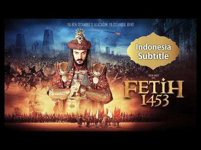 Fetih 1453 - Sultan Muhammad Al Fatih Subtitle Indonesia