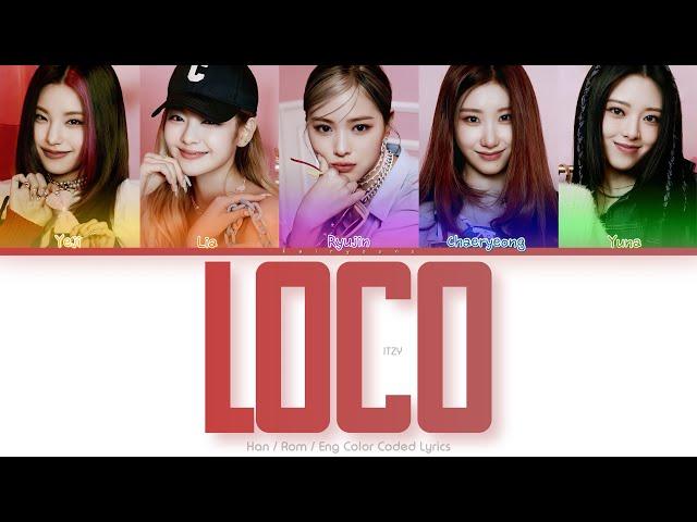 ITZY (있지) LOCO Color Coded Lyrics (Han/Rom/Eng)