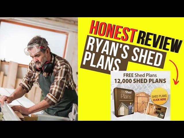 Ryan's Shed Plans Honest Review - All you need to know about Ryan's Shed Plans