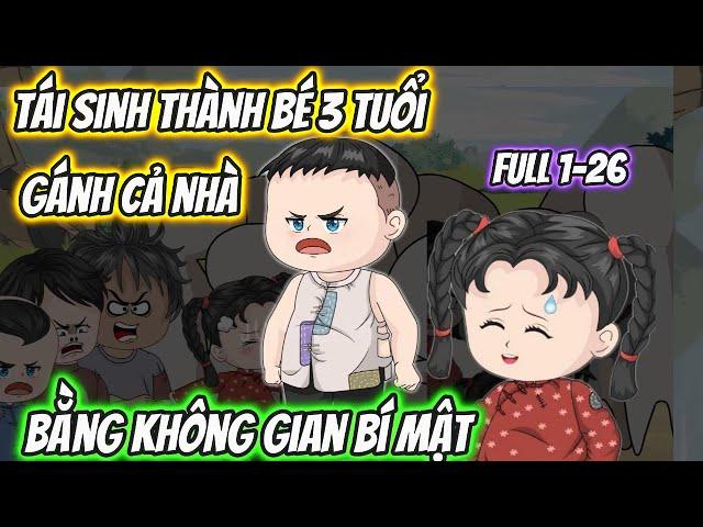 Tái Sinh Thành Bé 3 Tuổi Gánh Cả Nhà Bằng Không Gian Bí Mật Full 1-26 || Pamm Vietsub