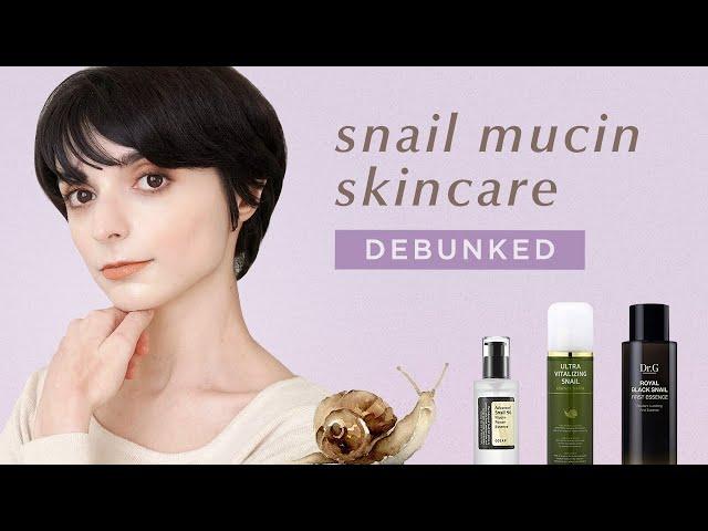 Snail Mucin Debunked: What you should know before buying a snail mucin skincare product