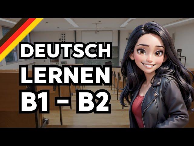 Deutsch lernen mit Geschichten | Deutsch B1 B2 | Erster Uni Tag | Learn German German Story