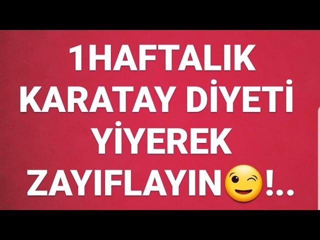 1 HAFTALIK KARATAY DİYETİ ,YİYEREK ZAYIFLA GİDEN KİLO 1,700GR