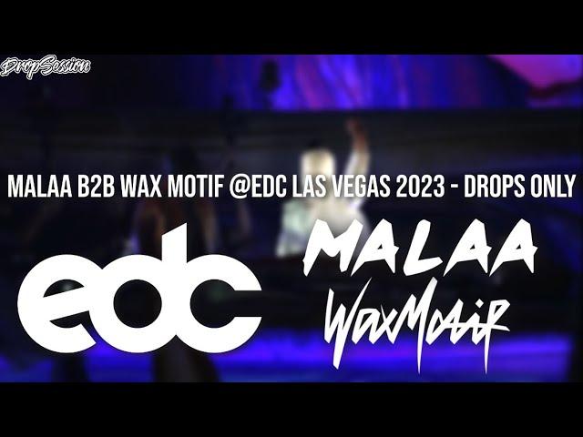 MALAA b2b Wax Motif @EDC Las Vegas 2023 - Drops Only