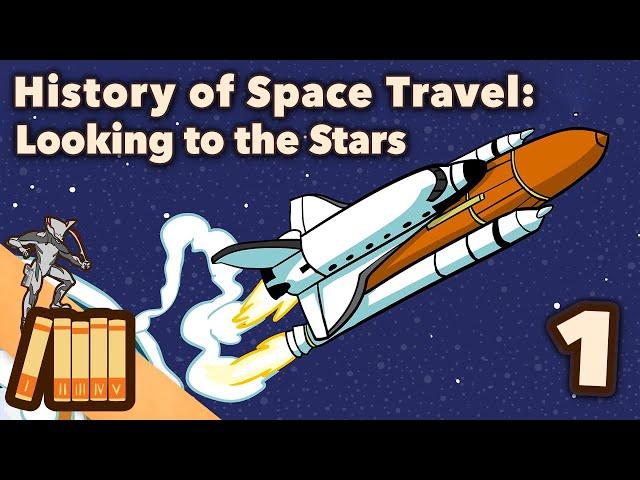 History of Space Travel - Looking to the Stars - Extra History - Part 1