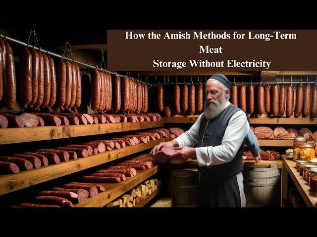 How the Amish Method for Long-Term Meat Storage Without Electricity