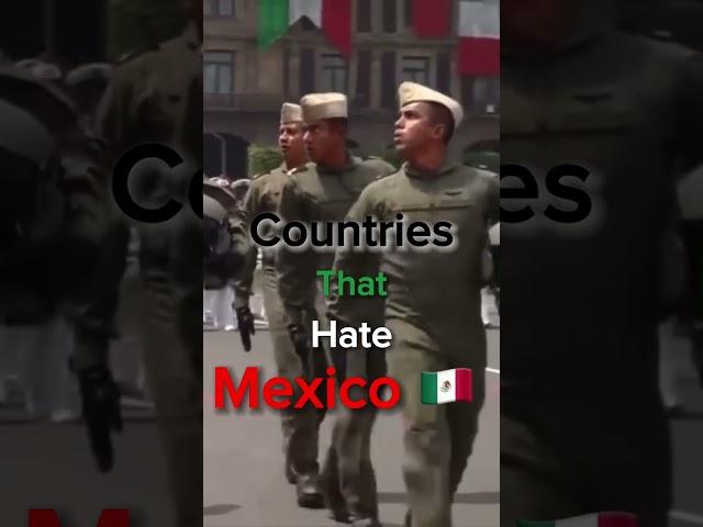 Countries that hate Mexico 