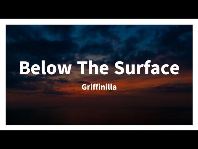 Griffinilla - Below The Surface (Lyrics Video)