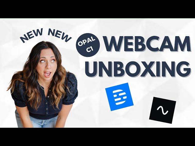 UNBOX My New Opal C1 Webcam With Me! (plus how you can make YouTube work for YOU!)