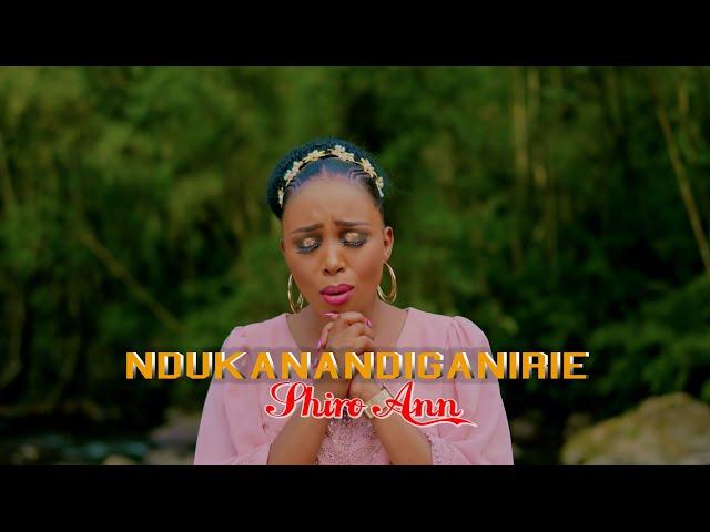 Shiro Ann -NDUKANANDIGANIRIE