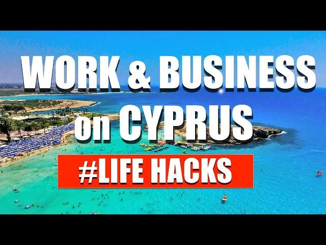 WORK AND BUSINESS IN NORTHERN CYPRUS | By Whom and How BEST to START WORKING in CYPRUS