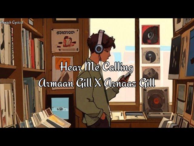 HEAR ME CALLING - Armaan Gill & Arnaaz Gill | Lyrics | Chronicle Records | Latest Punjabi Songs 2025