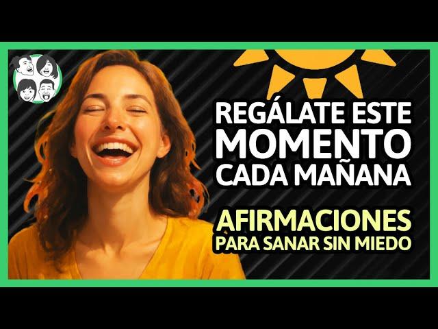(15 Min) Empieza el Día con Energía y Paz: Afirmaciones para Sanar Sin Miedo