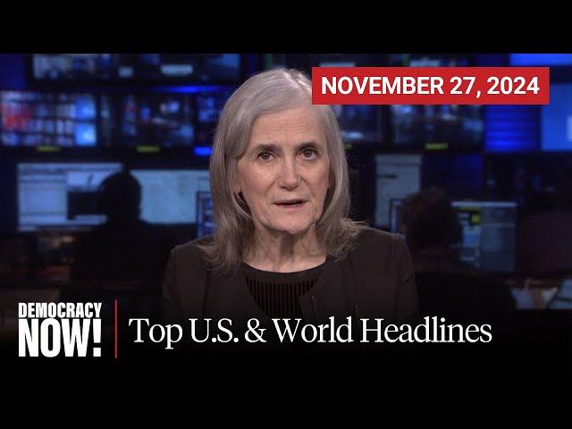 Top U.S. & World Headlines — November 27, 2024