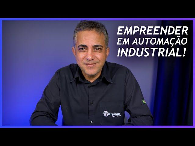 Como Empreender em Automação Industrial | DICAS IMPORTANTES!