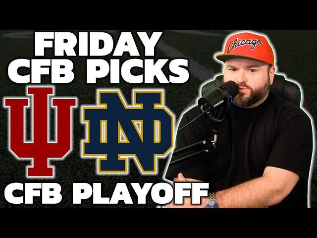 Friday CFB Picks - College Football Playoffs With Kyle Kirms