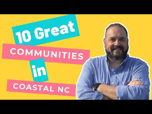 10 Great Communities in Coastal NC