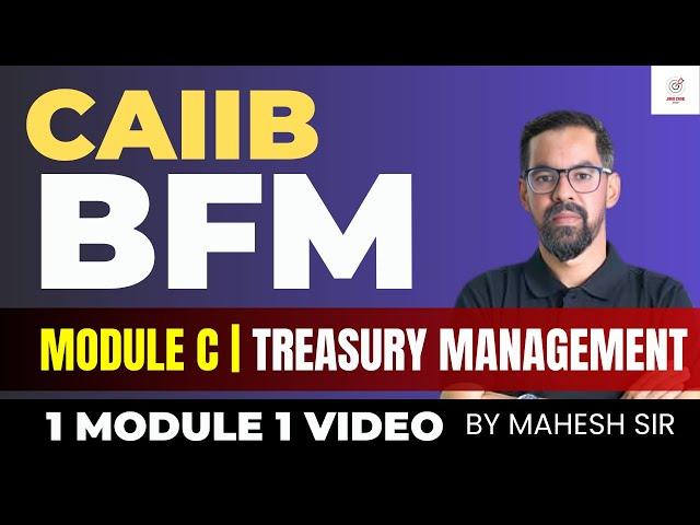 CAIIB BFM Marathon Session | BFM Module C Treasury Management | CAIIB BFM Concept Classes