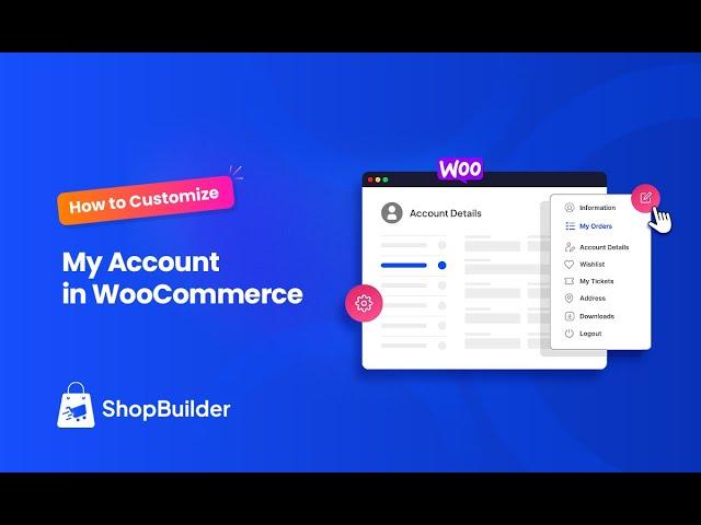 How to Customize My Account Page in WooCommerce with Shopbuilder Plugin