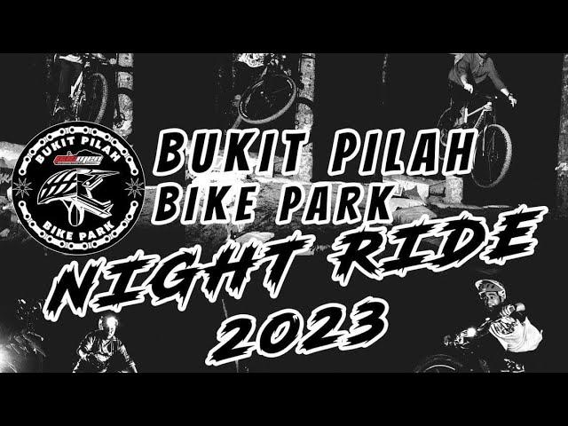 Jangan Tutup Lampu ! Night Ride 2023 | Bukit Pilah Bike Park [BPBP] Kuala Pilah