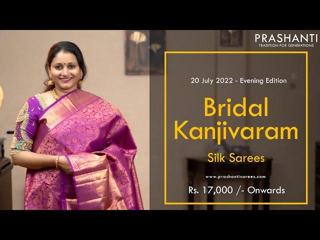 Bridal Kanjivaram Silk Sarees by Prashanti | 20 Jul 2022