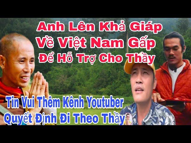 Lê Khả Giáp Về Việt Nam Gấp Để Hỗ Trợ Cho Thầy" Sư Minh Tuệ Quyết Đi Bộ Hay Đi Bằng May Bay