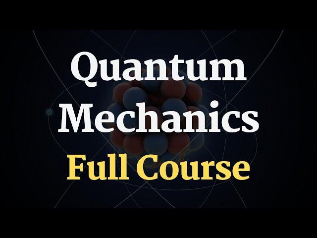 Quantum Physics Full Course | Quantum Mechanics Course