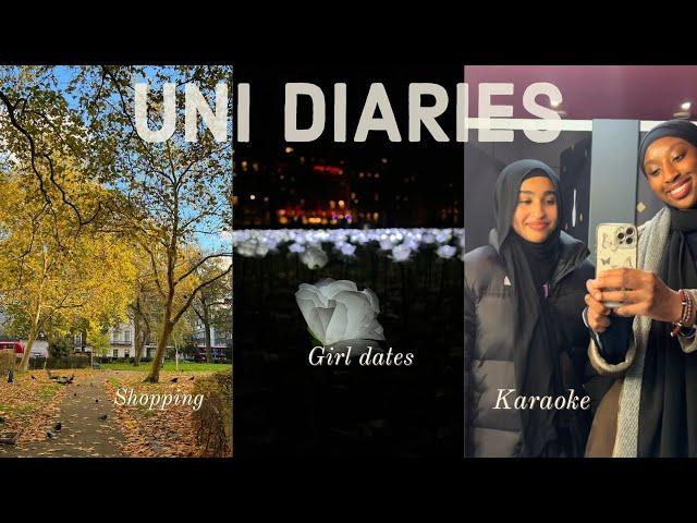 UNI DIARIES| karaoke, late night walks, gym+ girl dates, uni life in London