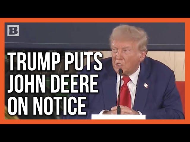 Trump to John Deere: If You Move Manufacturing to Mexico, I Will Put a 200% Tariff on You