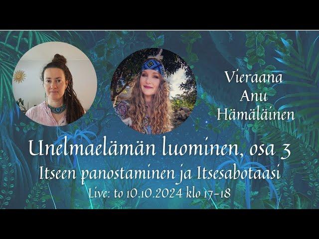 Unelmaelämän luominen, osa 3. Itseen panostaminen & Itsesabotaasi