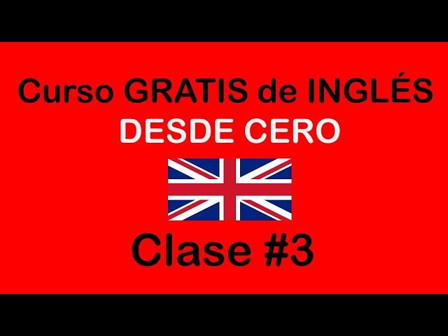 clase #3 de INGLÉS BÁSICO / SOY MIGUEL IDIOMAS