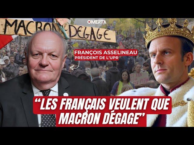 FRANÇOIS ASSELINEAU : "LES FRANÇAIS VEULENT QUE MACRON DÉGAGE"