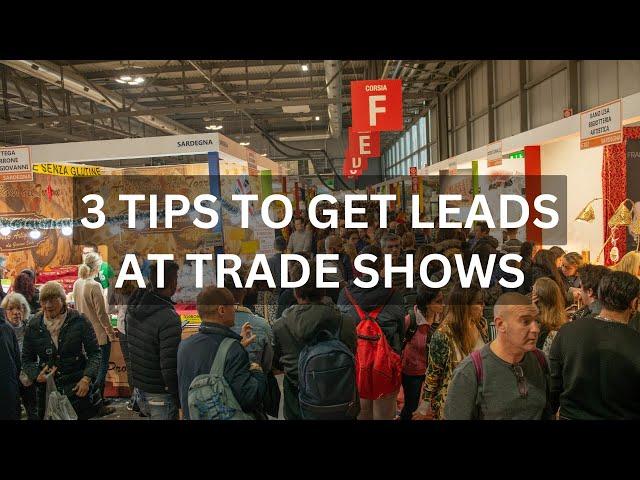 3 tips to get leads at trade shows