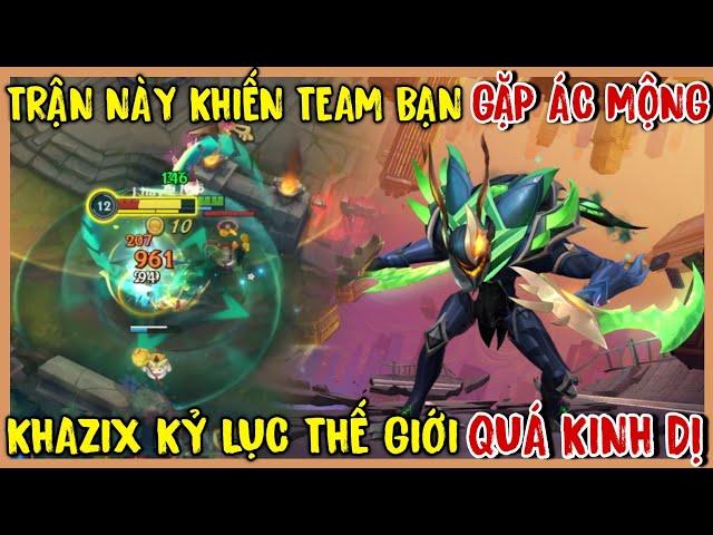 TỐC CHIẾN : Team Bạn Mở Nồi Cơm Là Thấy Khazix, Cào Không Trượt Phát Nào Bất Tử Cả Trận