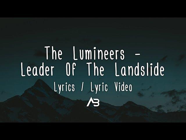 The Lumineers - Leader Of The Landslide (Lyrics / Lyric Video)