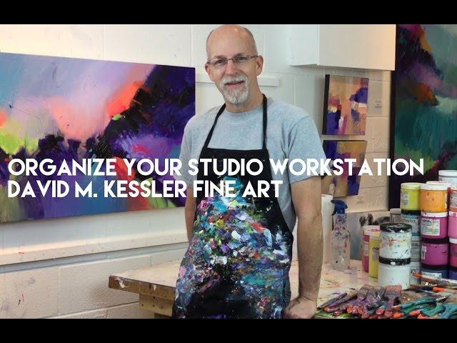 Organize Your Studio Workspace - David M. Kessler