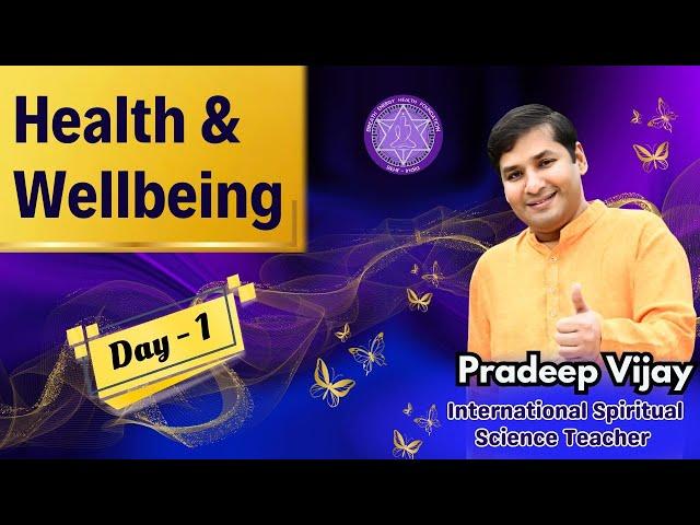 Health and Wellbeing (Day-1) - by Master Pradeep Vijay