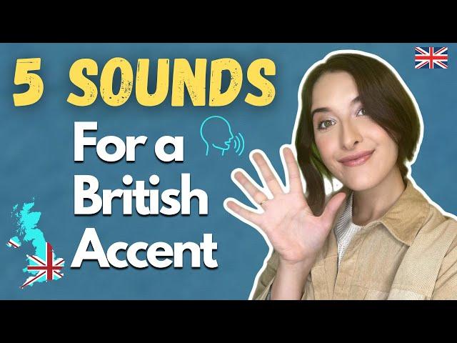 Learn These 5 Sounds For A Perfect British Accent!