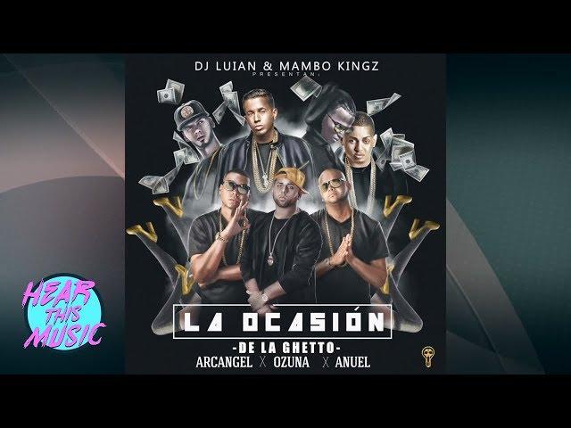 La Ocasión - De La Ghetto, Arcangel, Ozuna, Anuel Aa [Audio Explicit Lyrics]