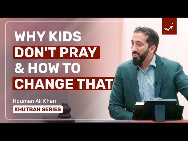 Inspire Your Kids to Love Salah | Khutbah Highlight | Nouman Ali Khan