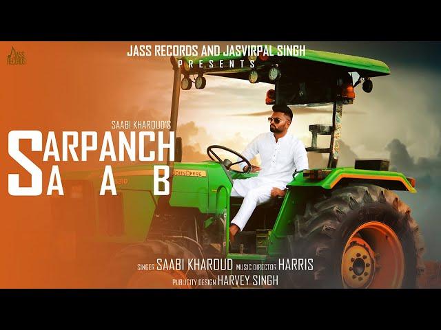 Sarpanch Saab | (Full HD) | Saabi Kharoud | Punjabi Songs 2018