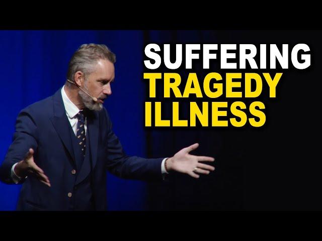 Jordan Peterson: How to Deal with Suffering, Tragedy and Illness