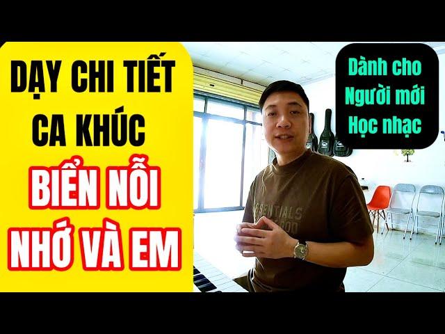 Dạy chi tiết ca khúc “BIỂN NỖI NHỚ VÀ EM” st phú quang, dành cho người mới bắt đầu