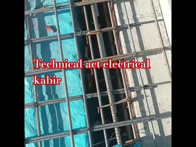 !! technical act electrical kabir!!! ##construction ###