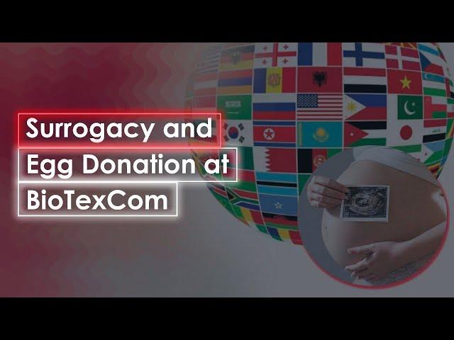 Surrogacy and Egg Donation at BioTexCom (2024)