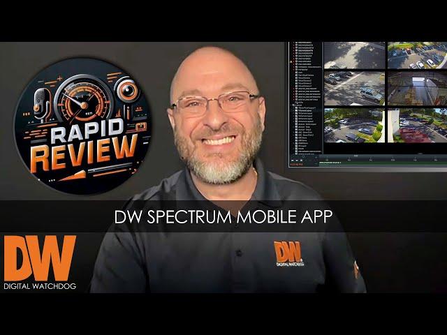 DW® Rapid Review™ -- DW Spectrum Mobile App