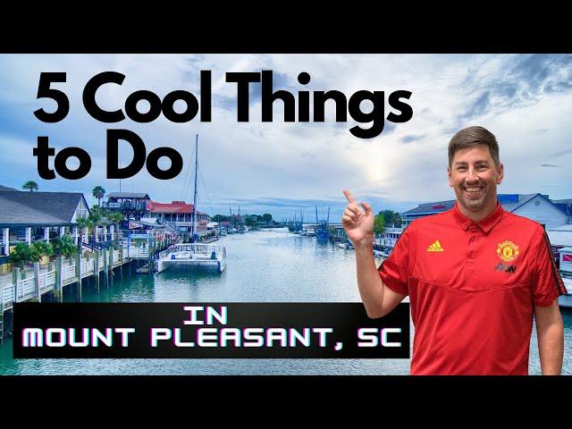 5 Cool Things to Do in Mount Pleasant, South Carolina