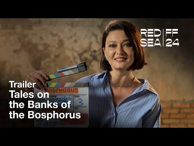 Tales on the Banks of the Bosphorus - توليف وحكايات على ضفاف البوسفور | Trailer