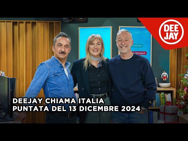 Deejay Chiama Italia - Puntata del 13 dicembre 2024 / Ospite Valentina Tosoni