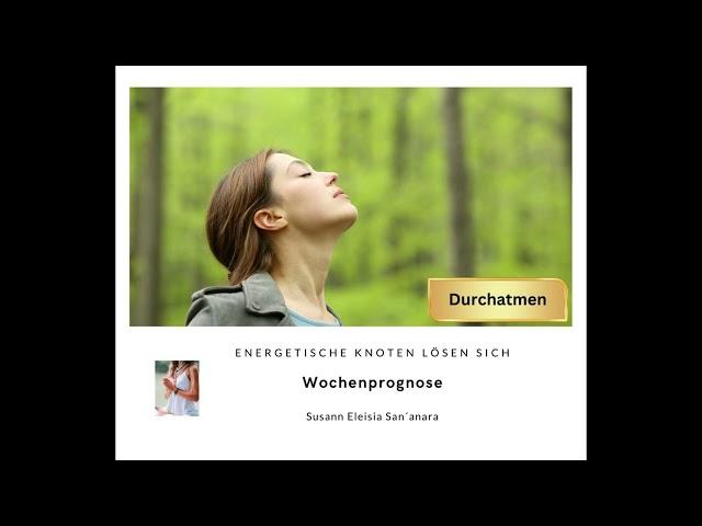 Wochenprognose - Energetische Knoten lösen sich!